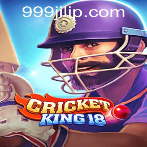 CricketKing18: Changing the Game Landscape with 999JILI