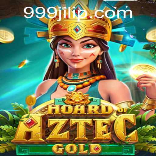 Discover the Exciting World of HoardofAztecgold with 999JILI